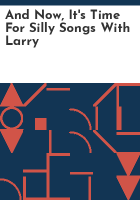 And_now__it_s_time_for_silly_songs_with_Larry